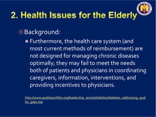 Background:
 Furthermore, the health care system (and
most current methods of reimbursement) are
not designed for managing chronic diseases
optimally; they may fail to meet the needs
both of patients and physicians in coordinating
caregivers, information, interventions, and
providing incentives to physicians.
http://www.qualityprofiles.org/leadership_series/diabetes/diabetes_addressing_qual
ity_gaps.asp
 