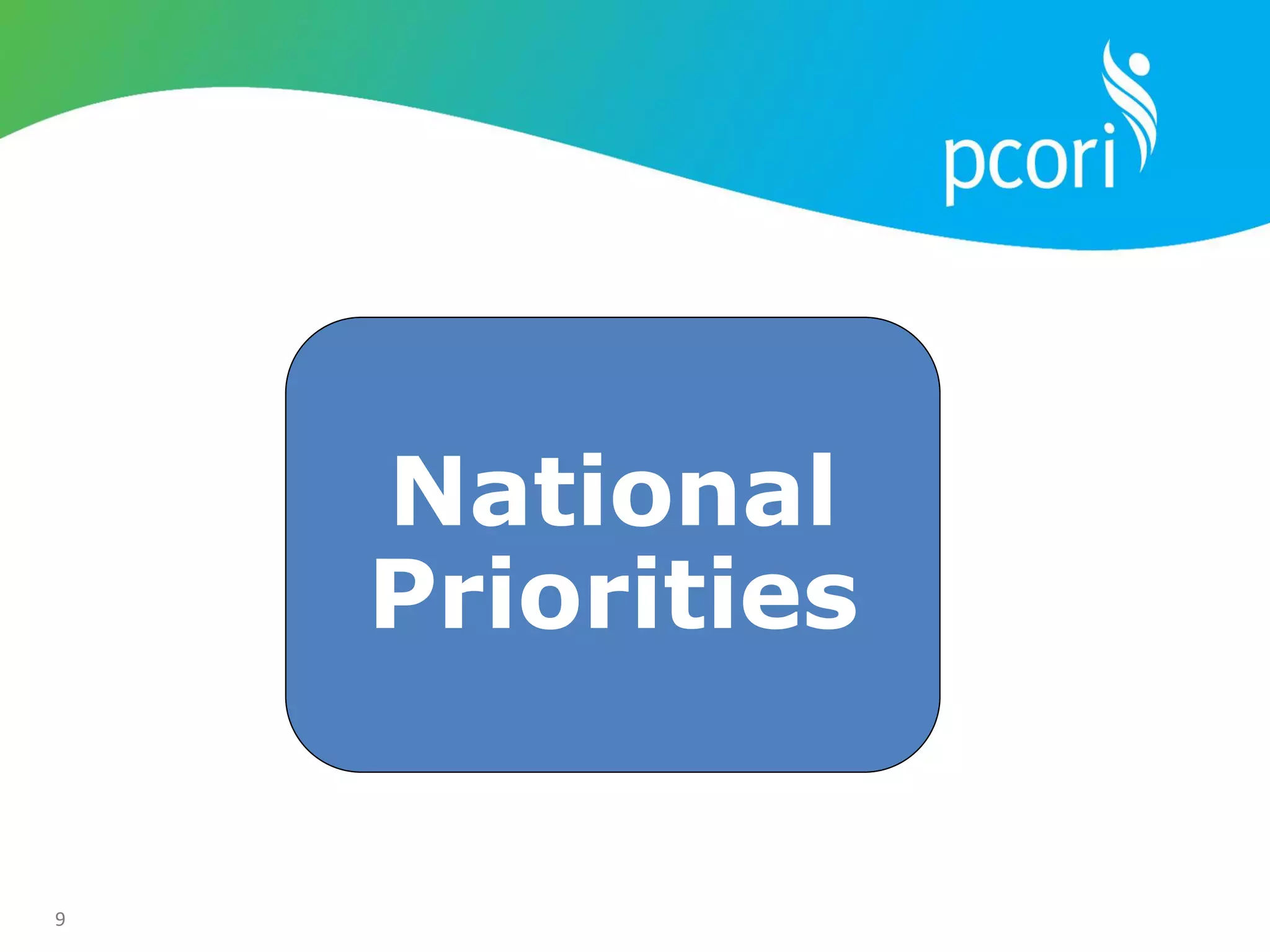 9
National
Priorities
 