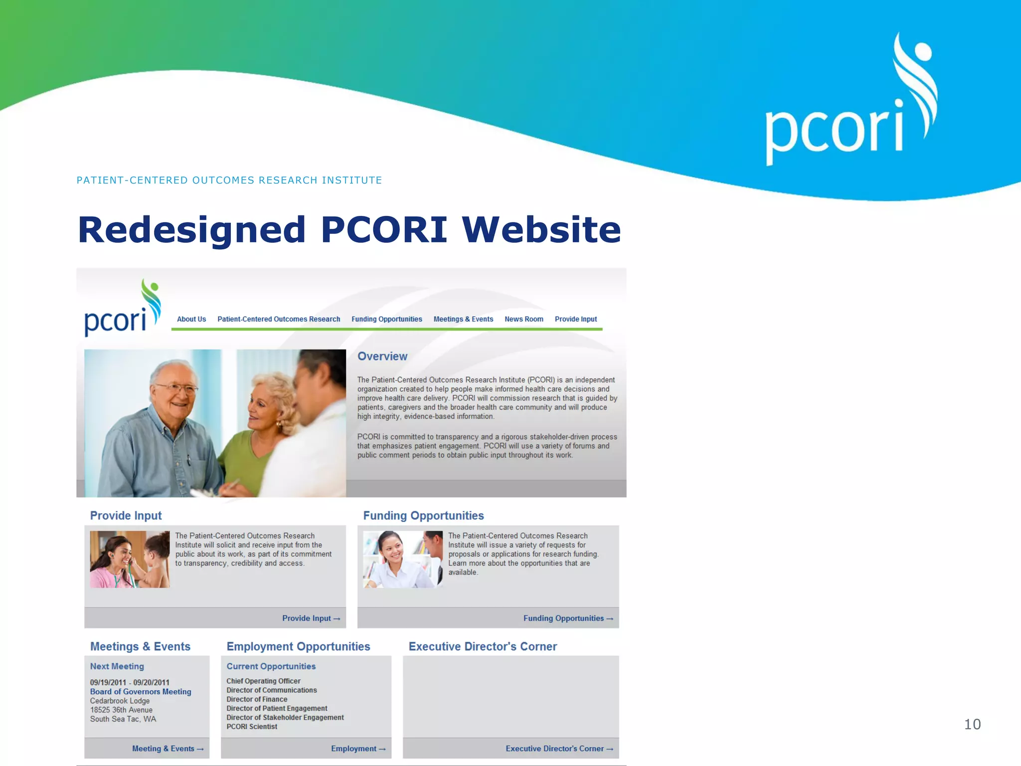 PATIENT-CENTERED OUTCOMES RESEARCH INSTITUTE
Redesigned PCORI Website
10
 