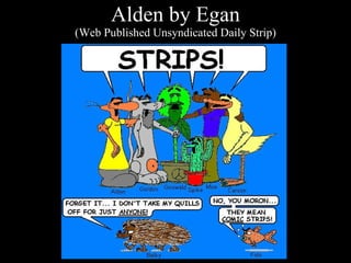 Alden by Egan (Web Published Unsyndicated Daily Strip) 