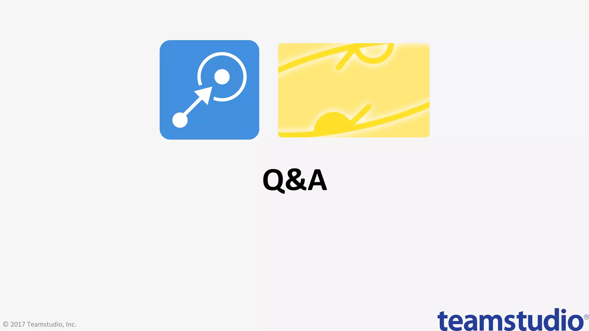 Q&A	
©	2017	Teamstudio,	Inc.	
 
