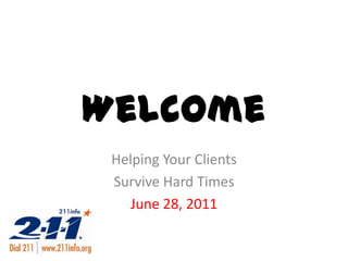 WelcomeHelping Your Clients Survive Hard TimesJune 28, 2011