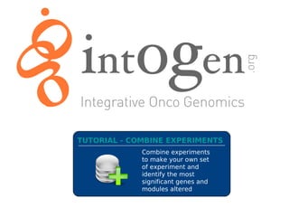 TUTORIAL - COMBINE EXPERIMENTS
             Combine experiments
             to make your own set
             of experiment and
             identify the most
             significant genes and
             modules altered
 