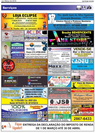 Março de 201810 SETEMI NEWS
Serviços
ENTREGA DA DECLARAÇÃO DO IMPOSTO DE RENDA
DE 1 DE MARÇO ATÉ 30 DE ABRIL
2867-6433
 