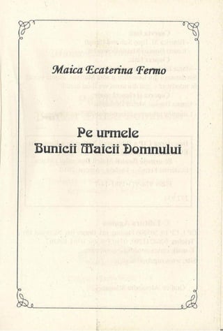 Pe urmele Bunicii Maicii Domnului - Maica Ecaterina Fermo