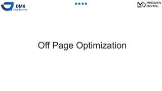 Off Page Optimization
 