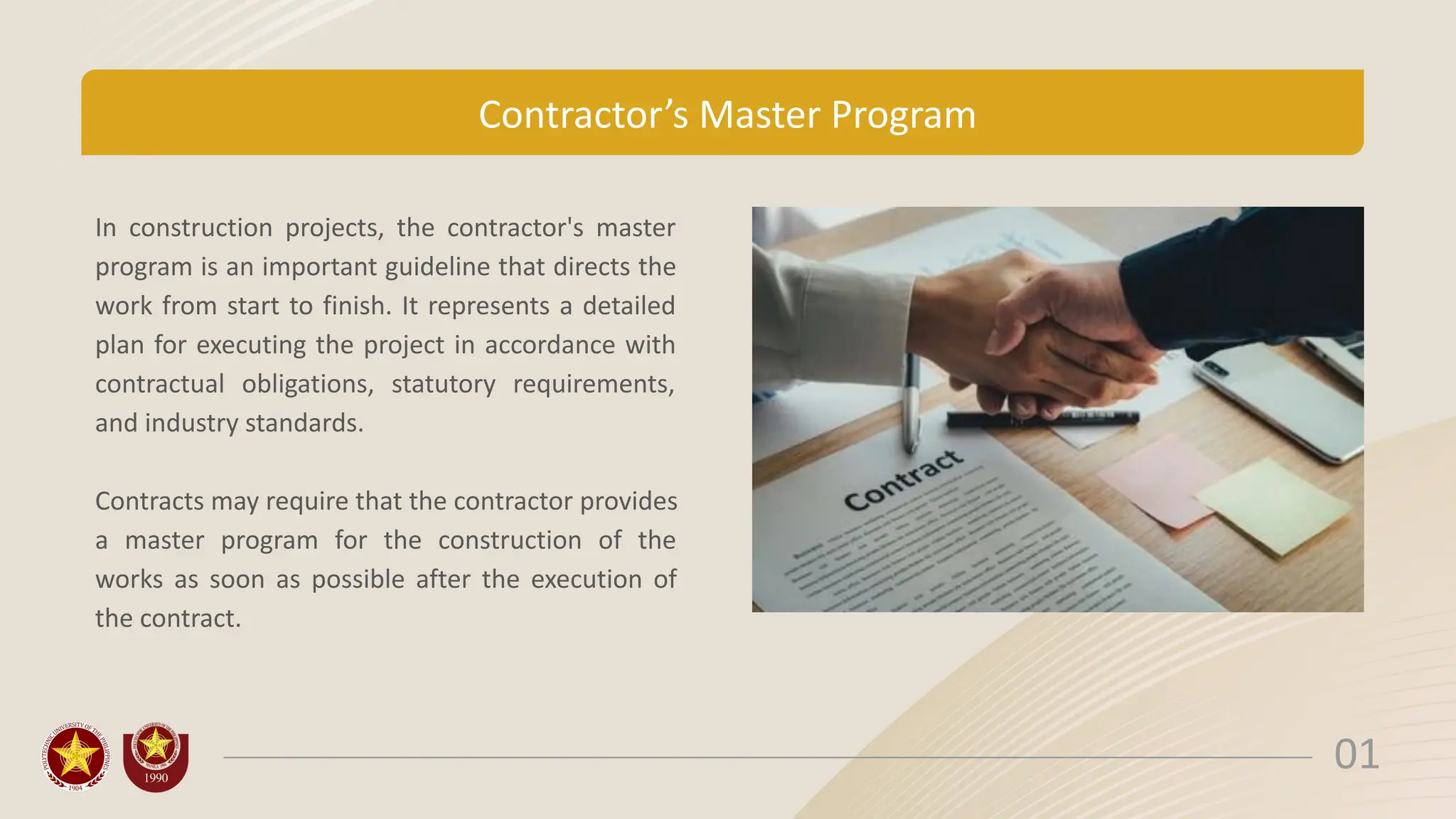 Contractor’s Master Program
In construction projects, the contractor's master
program is an important guideline that directs the
work from start to finish. It represents a detailed
plan for executing the project in accordance with
contractual obligations, statutory requirements,
and industry standards.
Contracts may require that the contractor provides
a master program for the construction of the
works as soon as possible after the execution of
the contract.
01
 