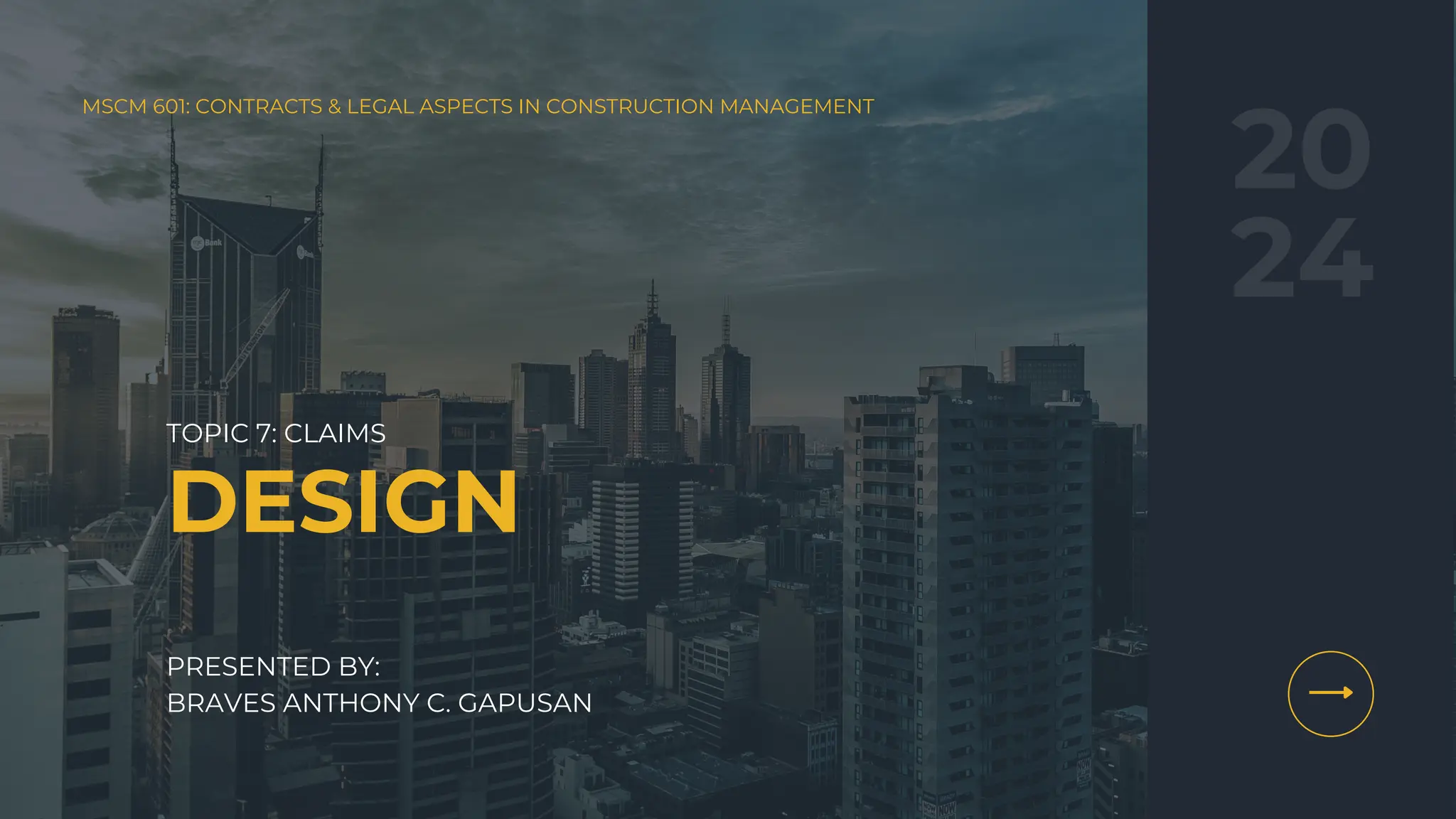 MSCM 601: CONTRACTS & LEGAL ASPECTS IN CONSTRUCTION MANAGEMENT
DESIGN
20
24
PRESENTED BY:
BRAVES ANTHONY C. GAPUSAN
TOPIC 7: CLAIMS
 