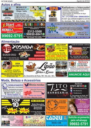 Agosto de 2018 7SETEMI NEWS
Solicite orçamento
pelo whatsapp
99692-5791
99692-5791
Autos e aﬁns
Alimentação
ANUNCIE AQUI
Moda, Beleza e Acessórios
 