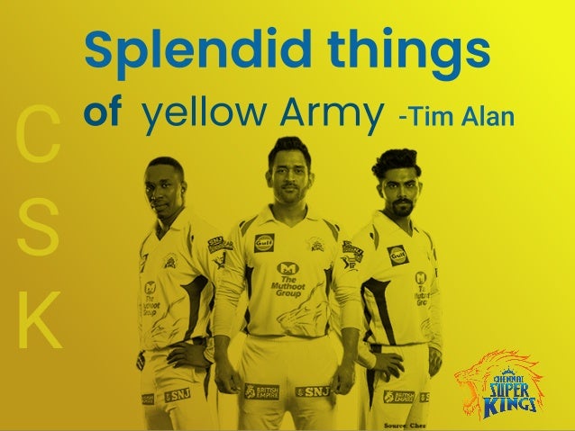 C

S

K
yellow Army
Splendid things
of -Tim Alan
 