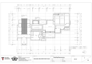 1
2
3
4
5
6
7
8
9
10
11
12
F1
F3
NO. ARCHITECTURAL FEATURES
TIMBER BRACKET
CEILING CORNICE
DIMENSION
952 x 1210
261 x 141
DRAWING NO.
A-9.2
A-5.1
CEILING DECORATION PLAN 6-3-2017
1:150
DR. SUCHARITA
ARC1215
METHODS OF DOCUMENTATION AND
MEASURED DRAWING
ROYAL SELANGOR CLUB
1, JALAN RAJA, CITY CENTRE, 52100 KUALA
LUMPUR, SELANGOR, MALAYSIA AHMAD ASRAF
A-2.4
7
341884
RO
Y
AL SELANGOR
LUB
C
KUALA LUMPUR
0 157.564.531.5
 