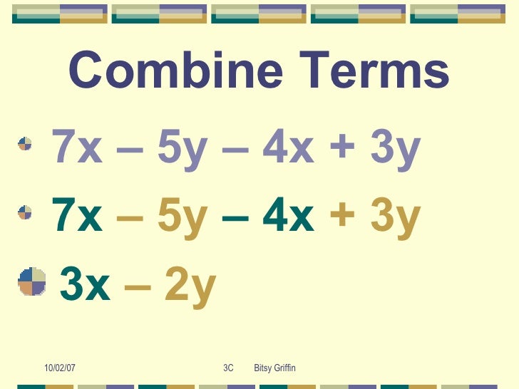 Combining Like Terms Combining Like Terms
