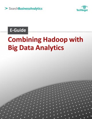 Combining Hadoop with
Big Data Analytics
 