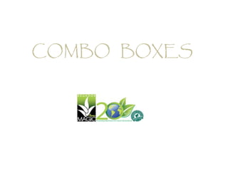 COMBO BOXES
 