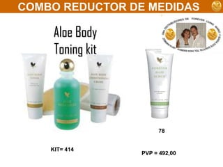 COMBO REDUCTOR DE MEDIDAS Aloe BodyToning kit78KIT= 414PVP = 492,00
