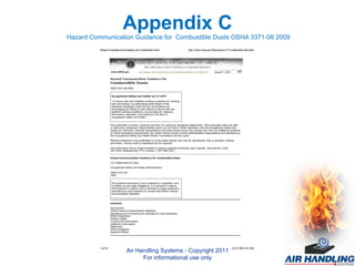 Appendix C   Hazard Communication Guidance for  Combustible Dusts OSHA 3371-08 2009 Air Handling Systems - Copyright 2011 For informational use only 