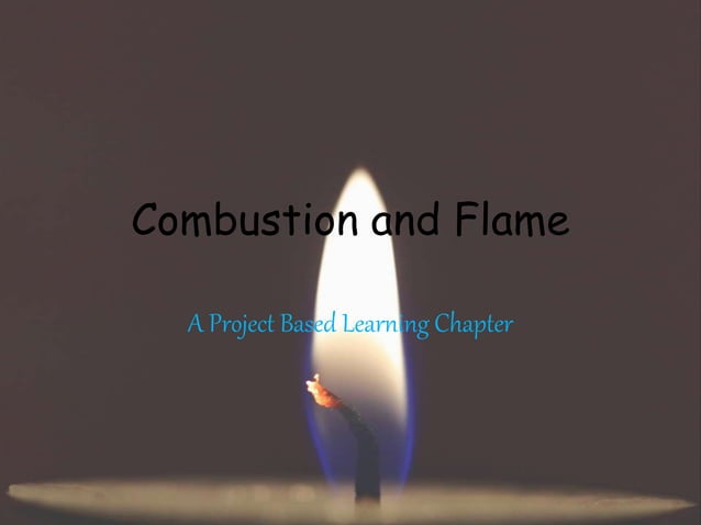 Combustion and flame | PPTX