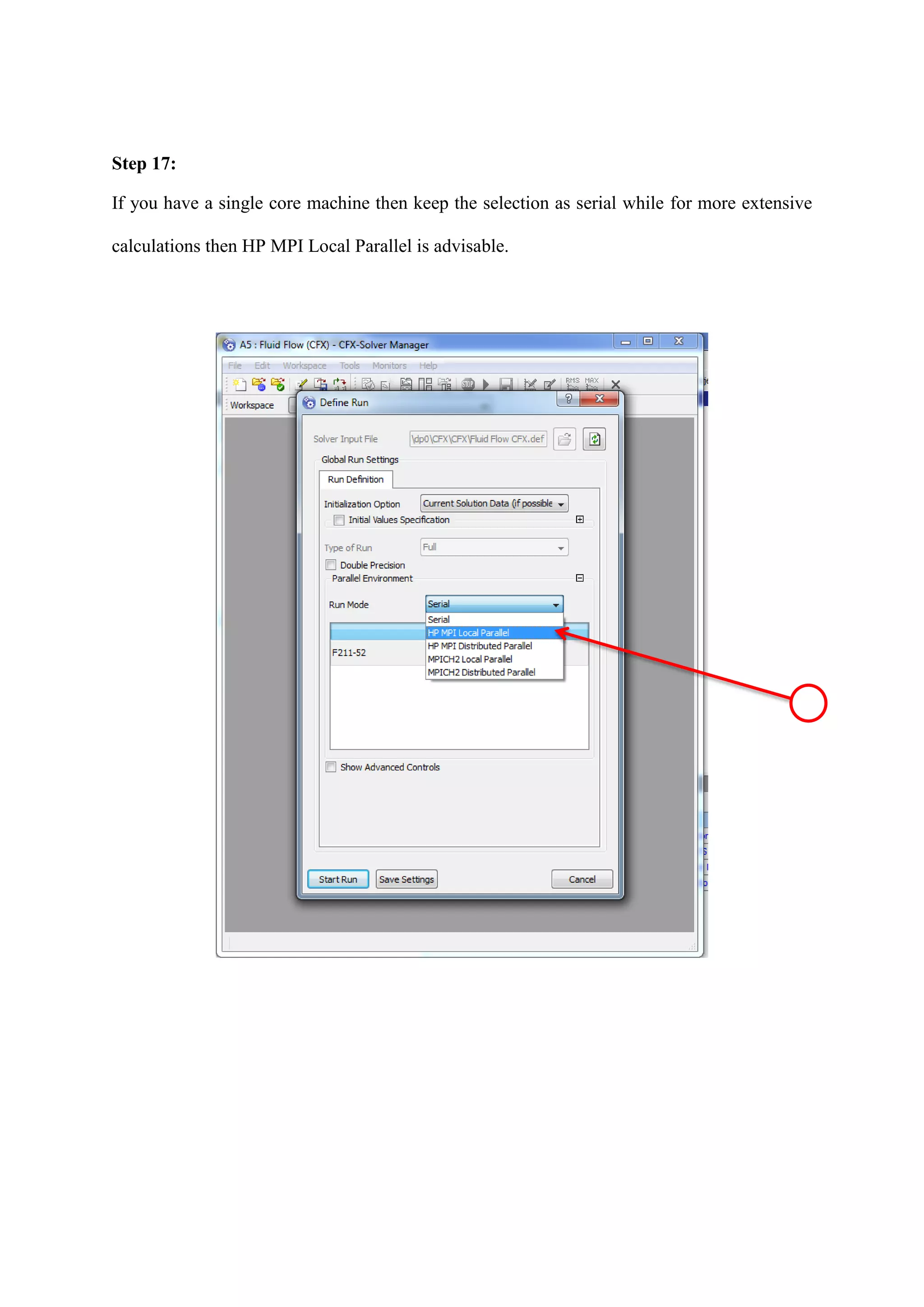 Step 17: 
If you have a single core machine then keep the selection as serial while for more extensive calculations then HP MPI Local Parallel is advisable. 
 