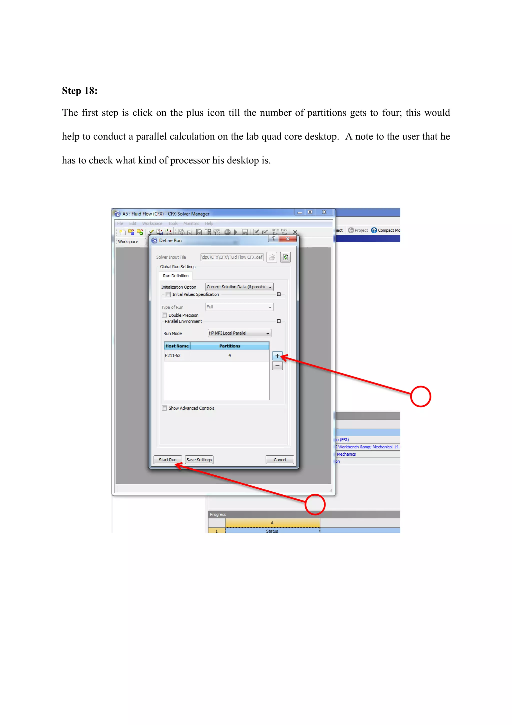 Step 18: 
The first step is click on the plus icon till the number of partitions gets to four; this would help to conduct a parallel calculation on the lab quad core desktop. A note to the user that he has to check what kind of processor his desktop is. 
 