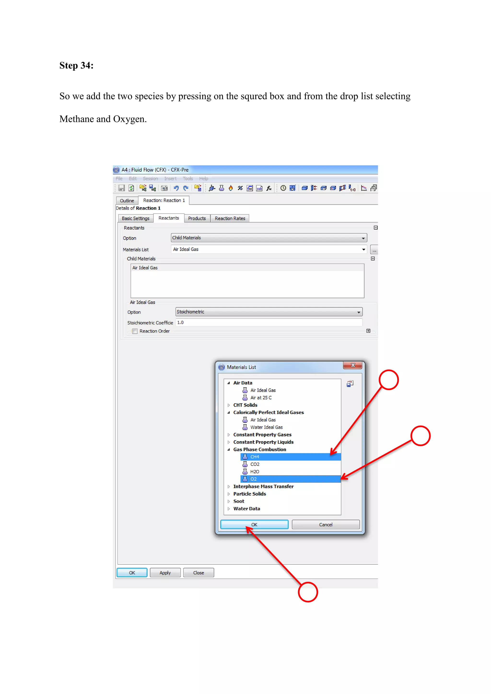 Step 34: 
So we add the two species by pressing on the squred box and from the drop list selecting Methane and Oxygen. 
 