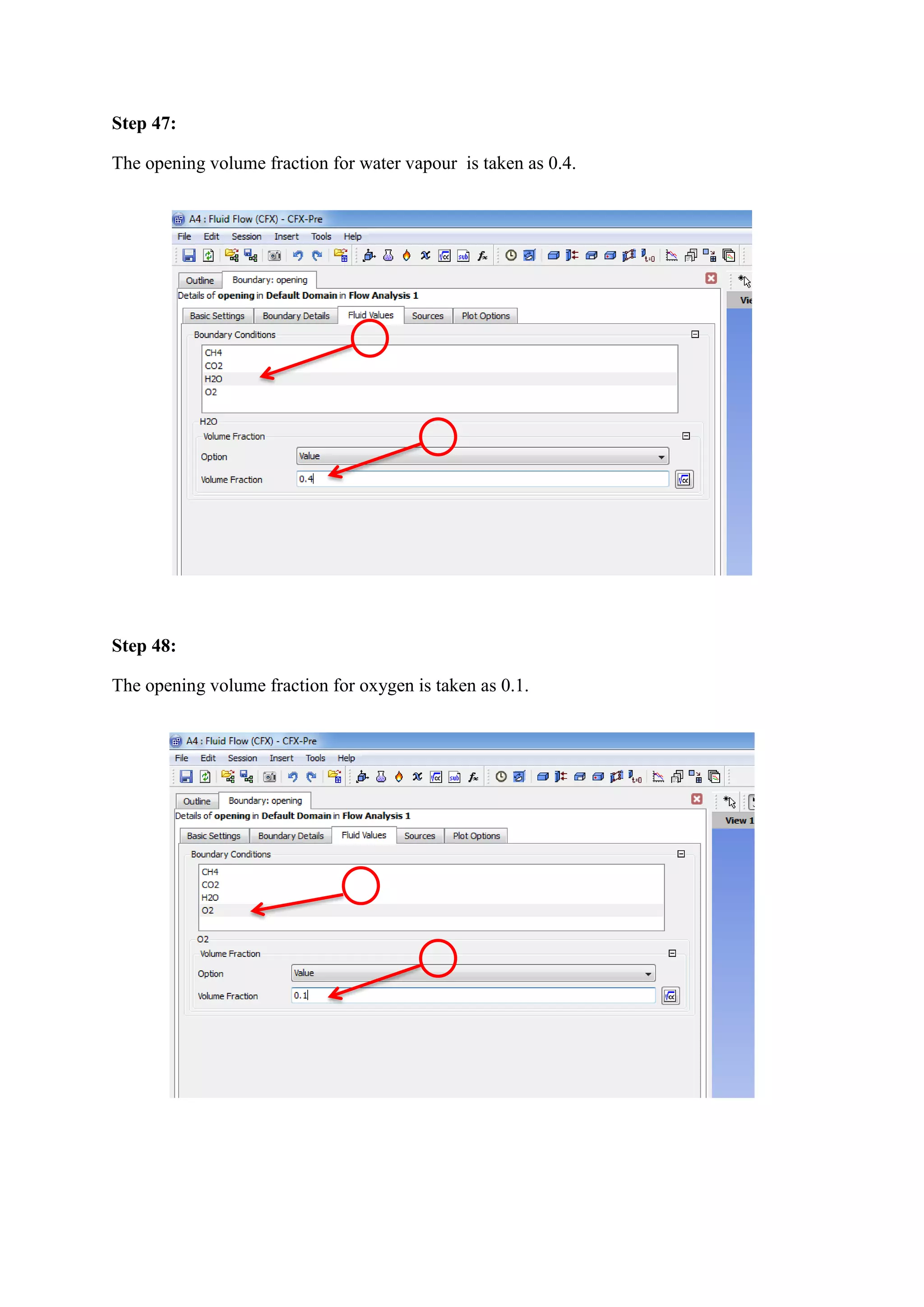 Step 47: 
The opening volume fraction for water vapour is taken as 0.4. 
Step 48: 
The opening volume fraction for oxygen is taken as 0.1. 
 