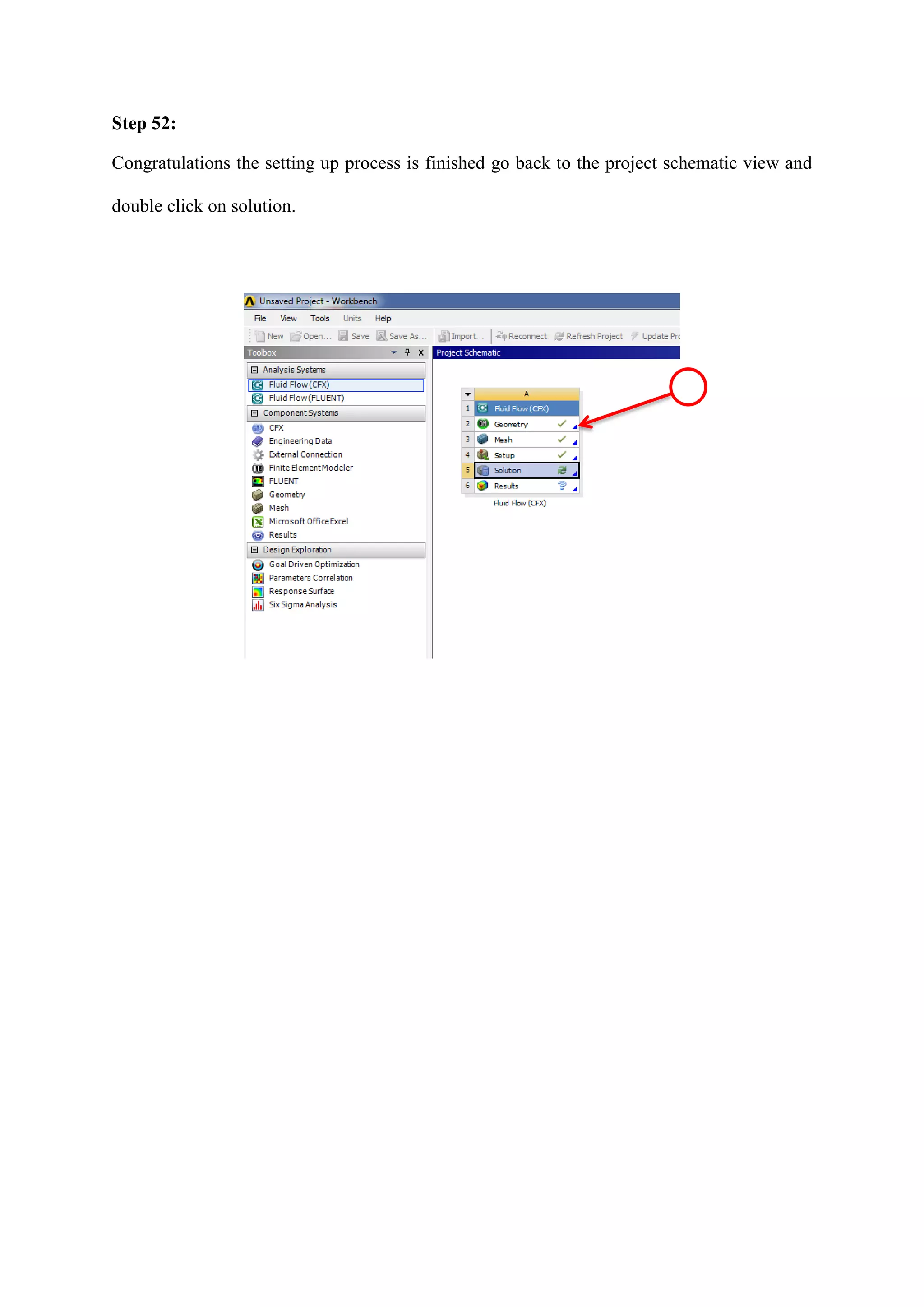 Step 52: 
Congratulations the setting up process is finished go back to the project schematic view and double click on solution. 
 
