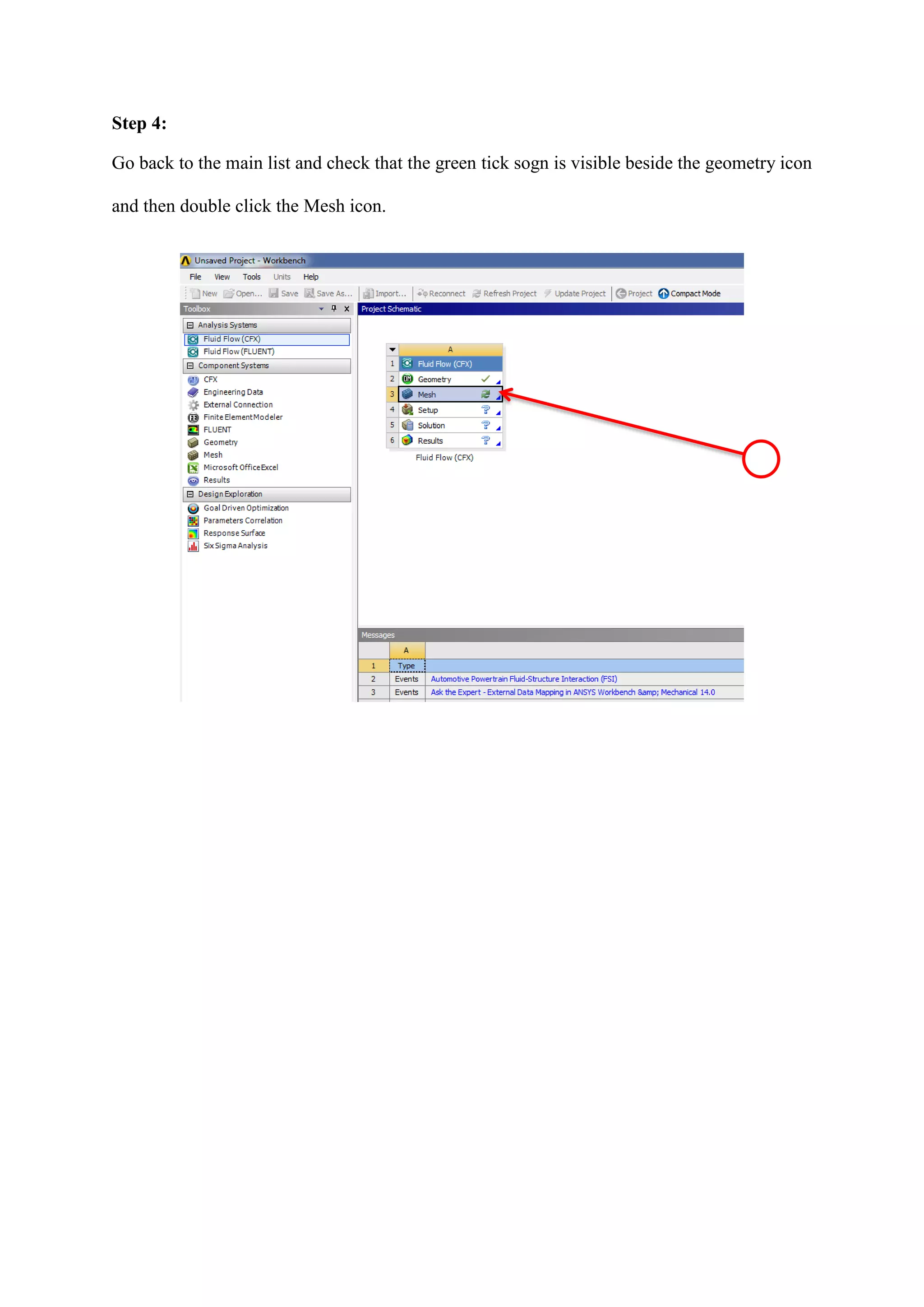 Step 4: 
Go back to the main list and check that the green tick sogn is visible beside the geometry icon and then double click the Mesh icon. 
 