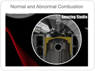 Normal and Abnormal Combustion
 