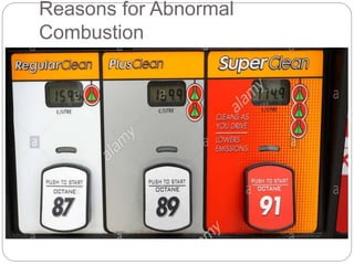 Reasons for Abnormal
Combustion
 