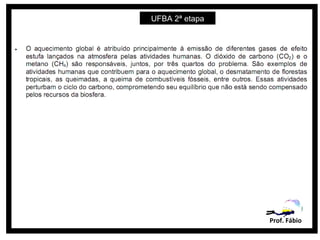 UFBA 2ª etapa




                Prof. Fábio
 