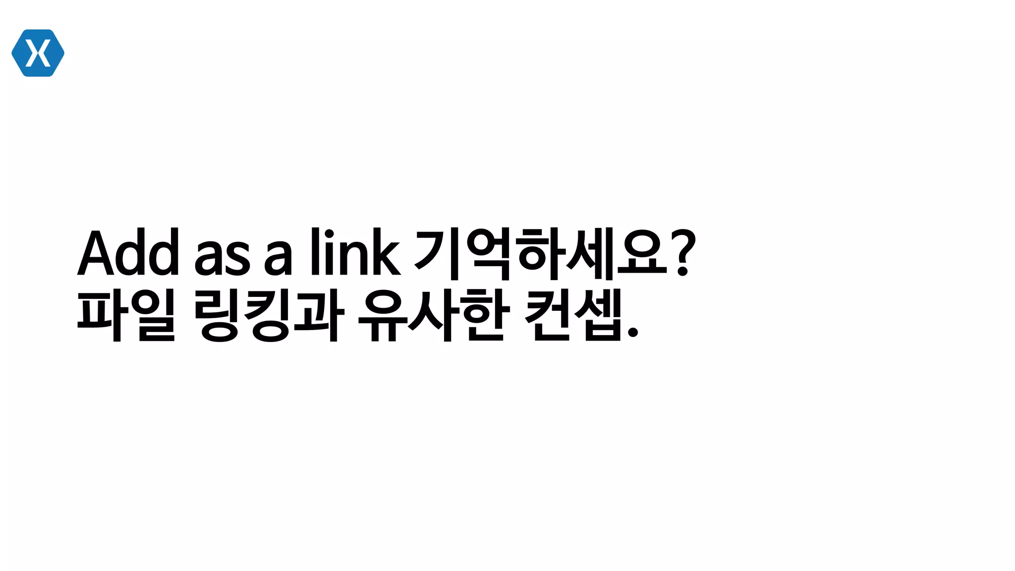 Add as a link 기억하세요?
파일 링킹과 유사한 컨셉.
 