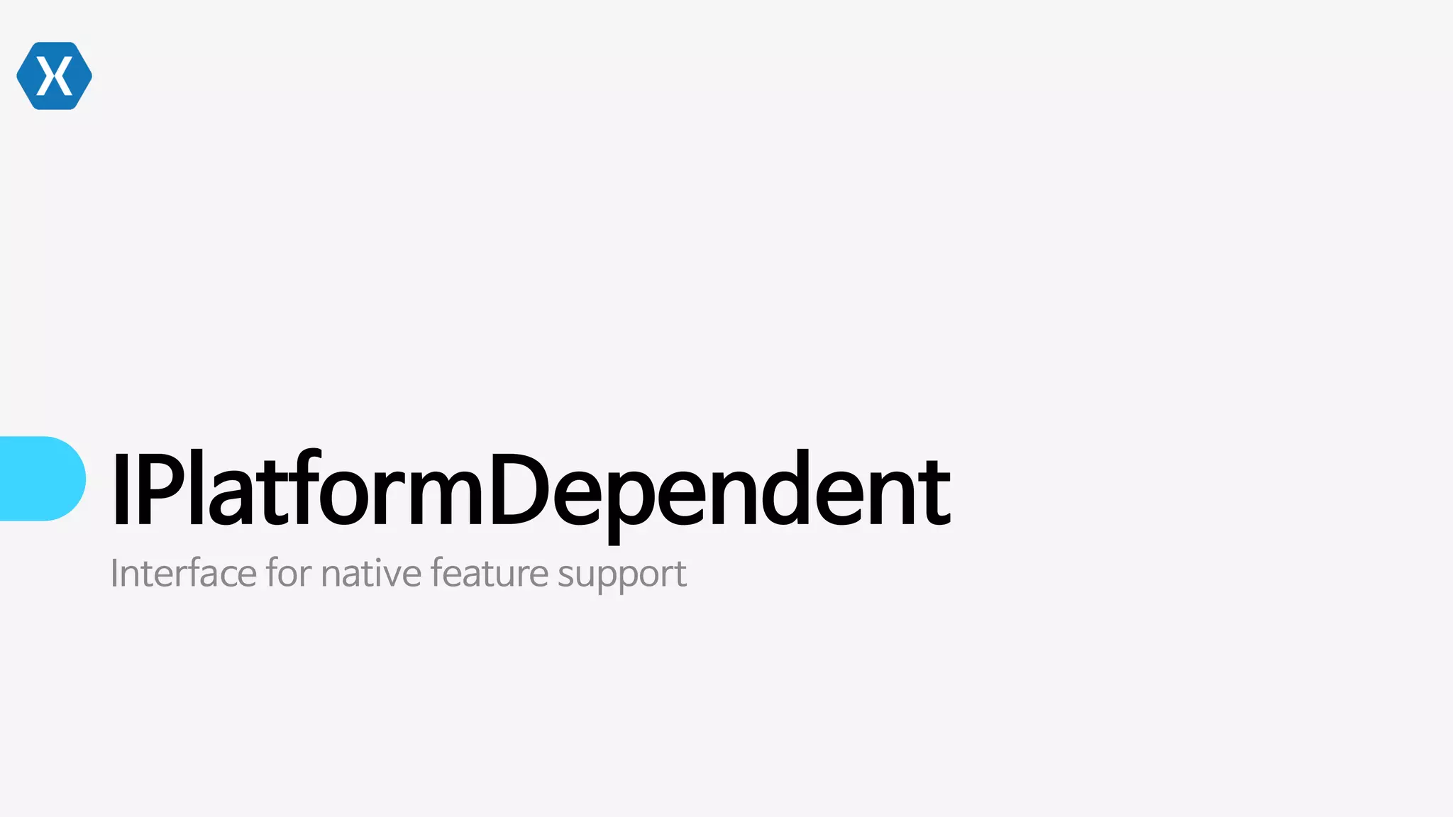 IPlatformDependent
Interface for native feature support
 