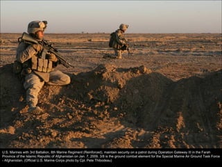 U.S. Marines with 3rd Battalion, 8th Marine Regiment (Reinforced), maintain security on a patrol during Operation Gateway III in the Farah Province of the Islamic Republic of Afghanistan on Jan. 7, 2009. 3/8 is the ground combat element for the Special Marine Air Ground Task Force - Afghanistan. (Official U.S. Marine Corps photo by Cpl. Pete Thibodeau) 