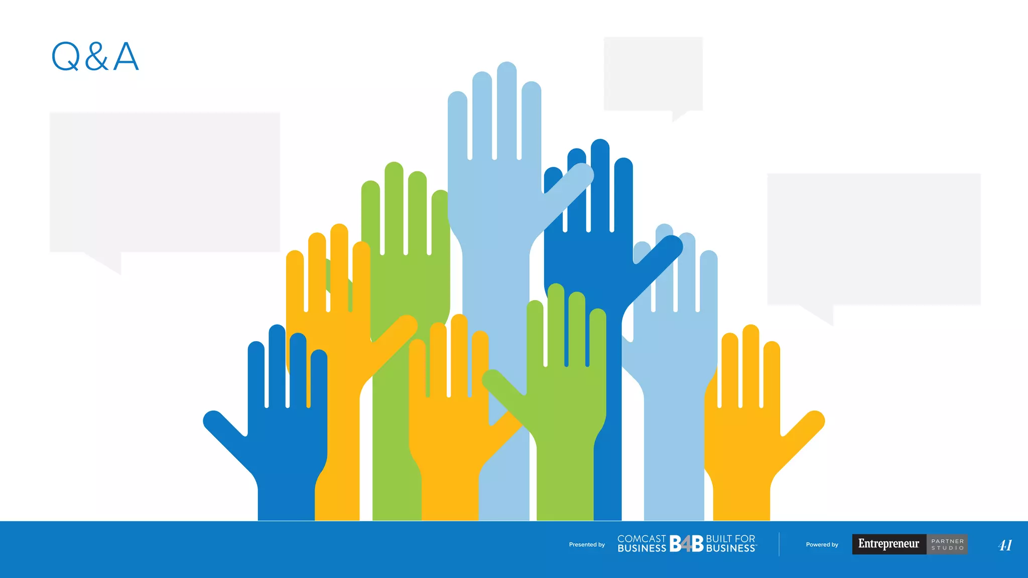 Presented by Powered by
41
Q&A
 