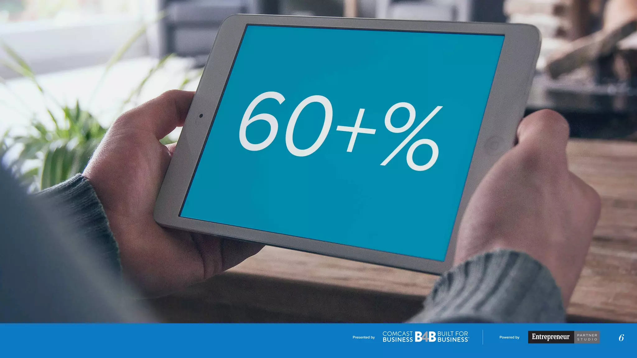 Presented by Powered by
6
 