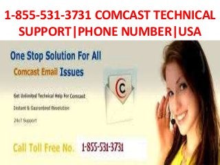 1-855-531-3731 COMCAST TECHNICAL
SUPPORT|PHONE NUMBER|USA
 