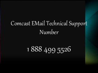Comcast EMail Technical Support
Number
1 888 499 5526
 
