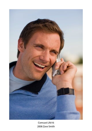 Comcast Life16
2008 Zave Smith
 