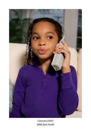 Comcast Life07
2008 Zave Smith
 