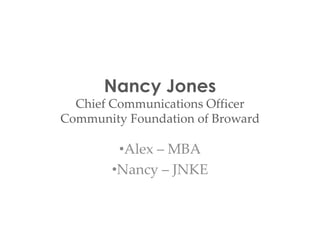 Nancy JonesChief Communications OfficerCommunity Foundation of Broward ,[object Object]