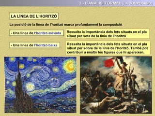 Varis són els aspectes que hem d'observar per analitzar l’ús que el pintor ha fet
del color:
3.- L’ANÀLISI FORMAL (EL COLOR)
- Els colors són realistes
EL COLOR
- Hi ha diversitat cromàtica- Hi ha diversitat cromàtica o la obra presenta austeritat cromàtica (gamma cromàtica
reduïda (blanc, negre i gris) o colors terrosos (ocre, marró, gris, beix )
o presenten autonomia del color respecte a la forma .
 
