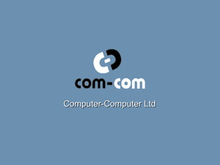 Computer-Computer Ltd 