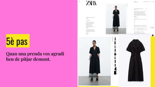 5è pas
Quan una prenda vos agradi
heu de pitjar demunt.
 