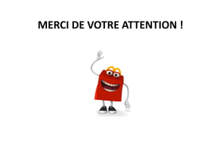MERCI DE VOTRE ATTENTION !

 