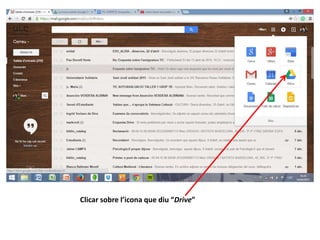 Clicar sobre l’icona que diu “Drive”
 