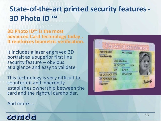 3D Photo ID™ is the most
advanced Card Technology today .
It reinforces biometric verification.
It includes a laser engrav...