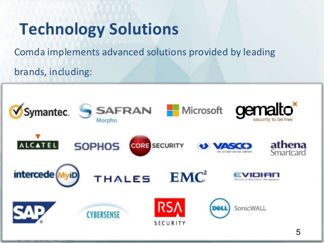 5
Comda implements advanced solutions provided by leading
brands, including:
Technology Solutions
 