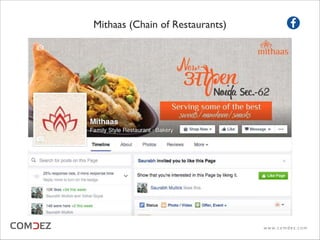 Mithaas (Chain of Restaurants)
w w w. c o m d e z . c o m
 