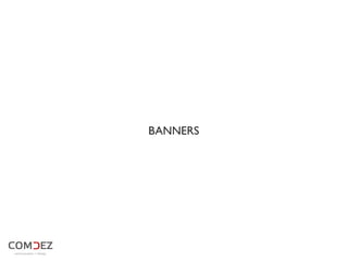 BANNERS
 