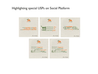 Highlighting special USPs on Social Platform
 